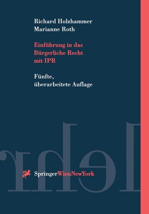 Buchcover Einführung in das Bürgerliche Recht mit IPR | Richard Holzhammer | EAN 9783211835432 | ISBN 3-211-83543-1 | ISBN 978-3-211-83543-2