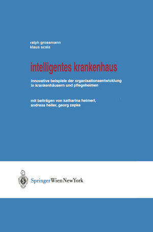 Buchcover Intelligentes Krankenhaus | Ralph Grossmann | EAN 9783211837023 | ISBN 3-211-83702-7 | ISBN 978-3-211-83702-3