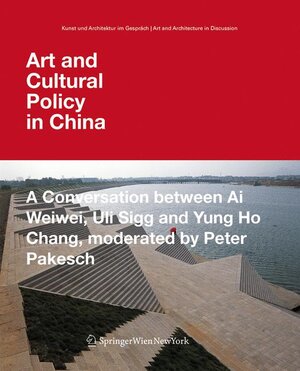 Buchcover Art and Cultural Policy in China | Ai Weiwei | EAN 9783211892404 | ISBN 3-211-89240-0 | ISBN 978-3-211-89240-4