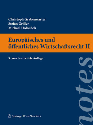 Buchcover Europäisches und öffentliches Wirtschaftsrecht II | Christoph Grabenwarter | EAN 9783211994665 | ISBN 3-211-99466-1 | ISBN 978-3-211-99466-5