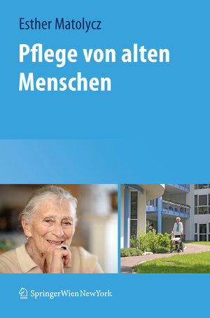 Buchcover Pflege von alten Menschen | Esther Matolycz | EAN 9783211996782 | ISBN 3-211-99678-8 | ISBN 978-3-211-99678-2