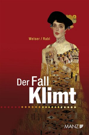 Der Fall Klimt. Die rechtliche Problematik der Klimt-Bilder im Belvedere