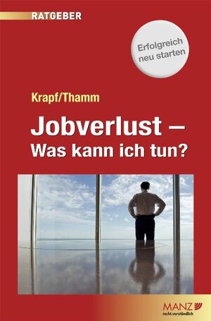 Buchcover Jobverlust - Was kann ich tun? | Günther Krapf | EAN 9783214007997 | ISBN 3-214-00799-8 | ISBN 978-3-214-00799-7