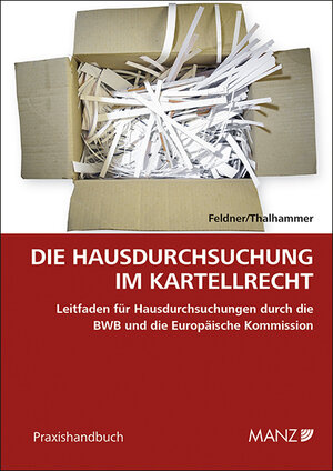 Buchcover Die Hausdurchsuchung im Kartellrecht | Judith Feldner | EAN 9783214009953 | ISBN 3-214-00995-8 | ISBN 978-3-214-00995-3