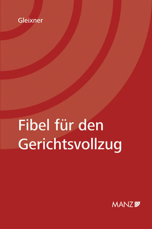 Buchcover Fibel für den Gerichtsvollzug | Robert Gleixner | EAN 9783214020156 | ISBN 3-214-02015-3 | ISBN 978-3-214-02015-6