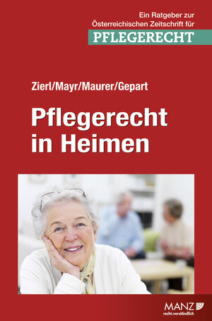 Buchcover Pflegerecht in Heimen | Hans Peter Zierl | EAN 9783214071011 | ISBN 3-214-07101-7 | ISBN 978-3-214-07101-1