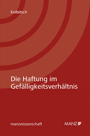 Buchcover Die Haftung im Gefälligkeitsverhältnis | Lena Kolbitsch | EAN 9783214072964 | ISBN 3-214-07296-X | ISBN 978-3-214-07296-4