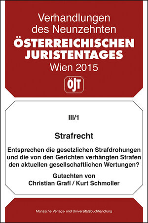 Buchcover Strafrecht Entsprechen die gesetzlichen Strafdrohungen... Gutachten v. Christian Grafl/Kurt Schmoller | Christian Grafl | EAN 9783214091514 | ISBN 3-214-09151-4 | ISBN 978-3-214-09151-4