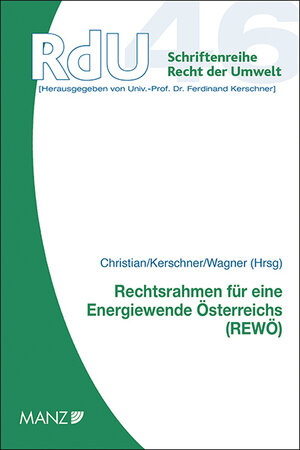 Buchcover Rechtsrahmen für eine Energiewende Österreichs (REWÖ) | Reinhold Christian | EAN 9783214094041 | ISBN 3-214-09404-1 | ISBN 978-3-214-09404-1
