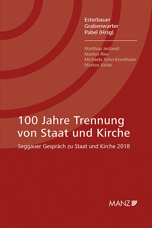 Buchcover 100 Jahre Trennung von Staat und Kirche Seggauer Gespräch zu Staat und Kirche 2018  | EAN 9783214094065 | ISBN 3-214-09406-8 | ISBN 978-3-214-09406-5