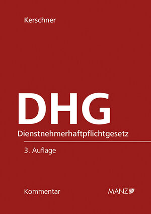 Buchcover Dienstnehmerhaftpflichtgesetz DHG | Ferdinand Kerschner | EAN 9783214102173 | ISBN 3-214-10217-6 | ISBN 978-3-214-10217-3
