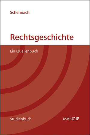 Buchcover Rechtsgeschichte Ein Quellenbuch | Martin P. Schennach | EAN 9783214103200 | ISBN 3-214-10320-2 | ISBN 978-3-214-10320-0