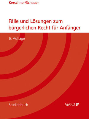 Buchcover Fälle und Lösungen zum bürgerlichen Recht für Anfänger | Ferdinand Kerschner | EAN 9783214147969 | ISBN 3-214-14796-X | ISBN 978-3-214-14796-9