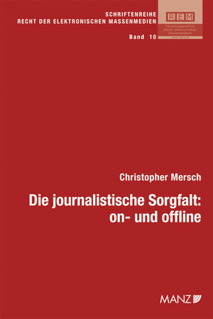 Buchcover Die journalistische Sorgfalt: on- und offline | Christopher Mersch | EAN 9783214164317 | ISBN 3-214-16431-7 | ISBN 978-3-214-16431-7