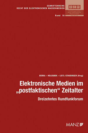Buchcover Elektronische Medien im "postfaktischen" Zeitalter  | EAN 9783214164379 | ISBN 3-214-16437-6 | ISBN 978-3-214-16437-9