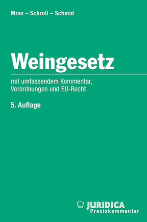 Buchcover Weingesetz 5.Auflage | Hannes Mraz | EAN 9783214253905 | ISBN 3-214-25390-5 | ISBN 978-3-214-25390-5