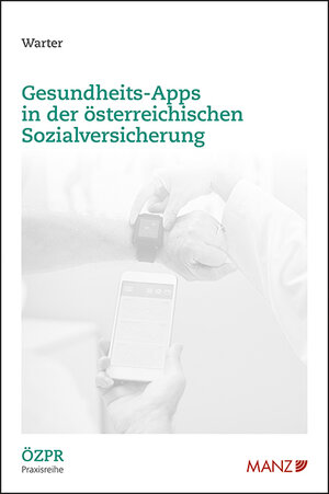Buchcover Gesundheits-Apps in der österreichischen Sozialversicherung | Johannes Warter | EAN 9783214254490 | ISBN 3-214-25449-9 | ISBN 978-3-214-25449-0