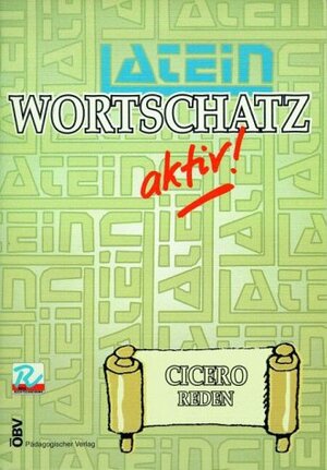 Buchcover Latein Wortschatz aktiv: Cicero | Helfried u.a. Gschwandtner | EAN 9783215116308 | ISBN 3-215-11630-8 | ISBN 978-3-215-11630-8