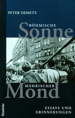 Buchcover Böhmische Sonne, mährischer Mond | Peter Demetz | EAN 9783216302038 | ISBN 3-216-30203-2 | ISBN 978-3-216-30203-8