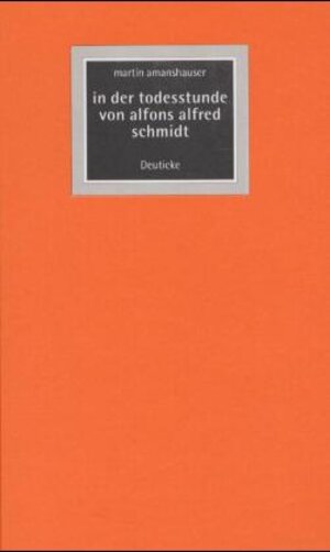 Buchcover In der Todesstunde des Alfons Alfred Schmidt | Martin Amanshauser | EAN 9783216305183 | ISBN 3-216-30518-X | ISBN 978-3-216-30518-3