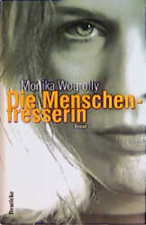 Buchcover Die Menschenfresserin | Monika Wogrolly | EAN 9783216305459 | ISBN 3-216-30545-7 | ISBN 978-3-216-30545-9