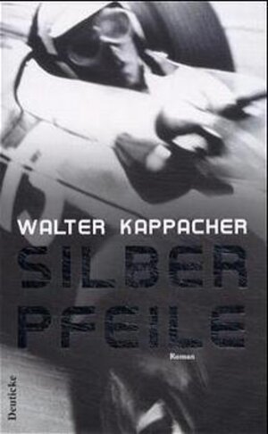 Buchcover Silberpfeile | Walter Kappacher | EAN 9783216305466 | ISBN 3-216-30546-5 | ISBN 978-3-216-30546-6