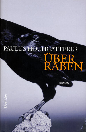 Buchcover Über Raben | Paulus Hochgatterer | EAN 9783216306296 | ISBN 3-216-30629-1 | ISBN 978-3-216-30629-6