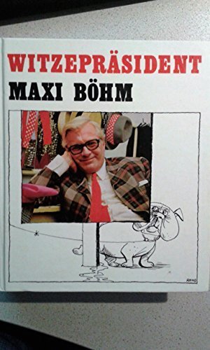 Buchcover Witzepräsident | Maxi Böhm | EAN 9783218002066 | ISBN 3-218-00206-0 | ISBN 978-3-218-00206-6