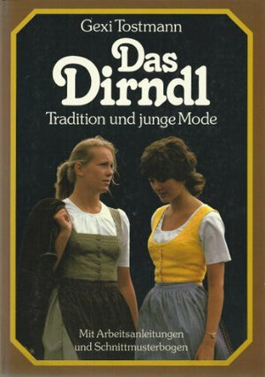 Buchcover Das Dirndl | Gexi Tostmann | EAN 9783218004138 | ISBN 3-218-00413-6 | ISBN 978-3-218-00413-8