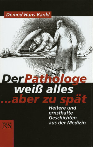 Buchcover Der Pathologe weiss alles, aber zu spät | Hans Bankl | EAN 9783218006385 | ISBN 3-218-00638-4 | ISBN 978-3-218-00638-5