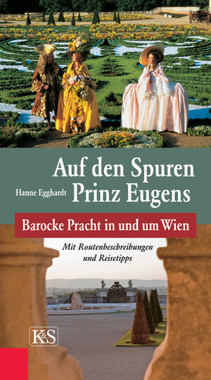 Buchcover Auf den Spuren Prinz Eugens | Hanne Egghardt | EAN 9783218007825 | ISBN 3-218-00782-8 | ISBN 978-3-218-00782-5