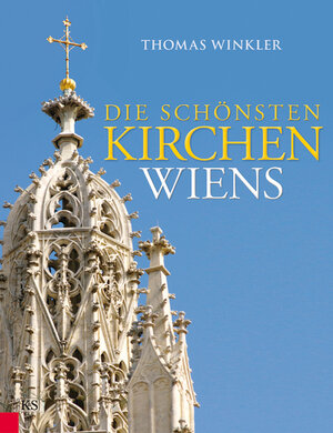 Buchcover Die schönsten Kirchen Wiens | Thomas Winkler | EAN 9783218008495 | ISBN 3-218-00849-2 | ISBN 978-3-218-00849-5