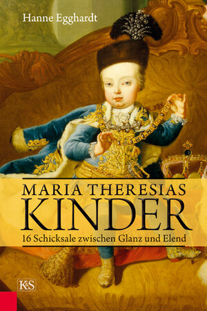 Buchcover Maria Theresias Kinder | Hanne Egghardt | EAN 9783218008884 | ISBN 3-218-00888-3 | ISBN 978-3-218-00888-4