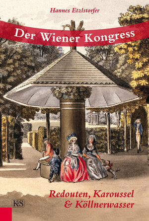 Buchcover Der Wiener Kongress | Hannes Etzlstorfer | EAN 9783218009355 | ISBN 3-218-00935-9 | ISBN 978-3-218-00935-5