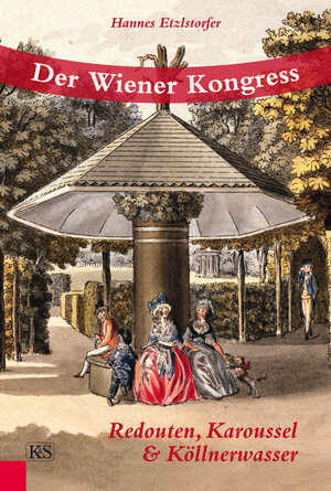 Buchcover Der Wiener Kongress | Hannes Etzlstorfer | EAN 9783218009607 | ISBN 3-218-00960-X | ISBN 978-3-218-00960-7