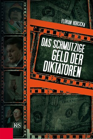 Buchcover Das schmutzige Geld der Diktatoren | Florian Horcicka | EAN 9783218009836 | ISBN 3-218-00983-9 | ISBN 978-3-218-00983-6