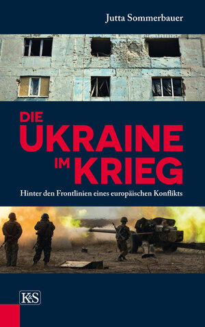 Buchcover Die Ukraine im Krieg | Jutta Sommerbauer | EAN 9783218010351 | ISBN 3-218-01035-7 | ISBN 978-3-218-01035-1