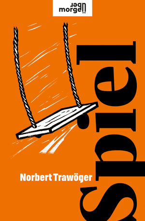 Buchcover Spiel | Norbert Trawöger | EAN 9783218012928 | ISBN 3-218-01292-9 | ISBN 978-3-218-01292-8