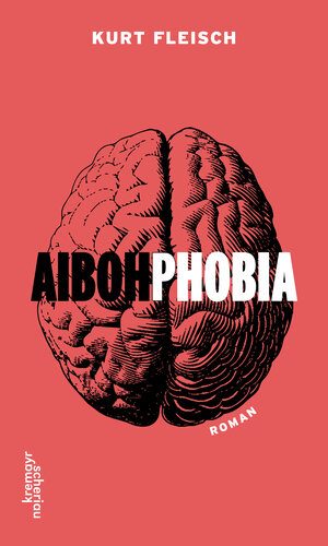 Buchcover Aibohphobia | Kurt Fleisch | EAN 9783218013109 | ISBN 3-218-01310-0 | ISBN 978-3-218-01310-9