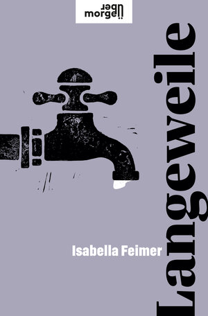 Buchcover Langeweile | Isabella Feimer | EAN 9783218013178 | ISBN 3-218-01317-8 | ISBN 978-3-218-01317-8