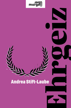 Buchcover Ehrgeiz | Andrea Stift-Laube | EAN 9783218013925 | ISBN 3-218-01392-5 | ISBN 978-3-218-01392-5