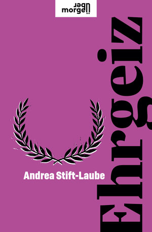 Buchcover Ehrgeiz | Andrea Stift-Laube | EAN 9783218013932 | ISBN 3-218-01393-3 | ISBN 978-3-218-01393-2