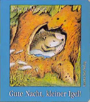 Buchcover Gute Nacht, kleiner Igel | Erwin Moser | EAN 9783219104486 | ISBN 3-219-10448-7 | ISBN 978-3-219-10448-6
