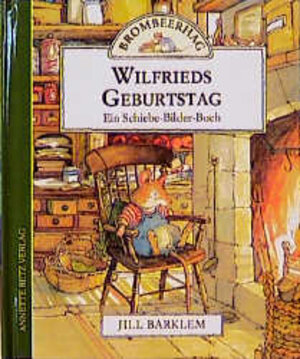 Buchcover Wilfrieds Geburtstag | Jill Barklem | EAN 9783219106879 | ISBN 3-219-10687-0 | ISBN 978-3-219-10687-9