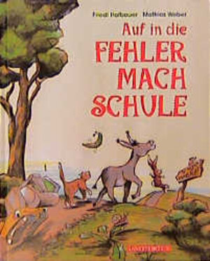 Buchcover Auf in die Fehlermacherschule | Friedl Hofbauer | EAN 9783219107500 | ISBN 3-219-10750-8 | ISBN 978-3-219-10750-0