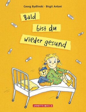 Buchcover Bald bist du wieder gesund | Georg Bydlinski | EAN 9783219107777 | ISBN 3-219-10777-X | ISBN 978-3-219-10777-7