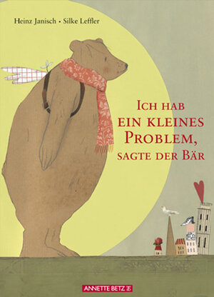Buchcover Ich hab ein kleines Problem, sagte der Bär | Heinz Janisch | EAN 9783219110890 | ISBN 3-219-11089-4 | ISBN 978-3-219-11089-0