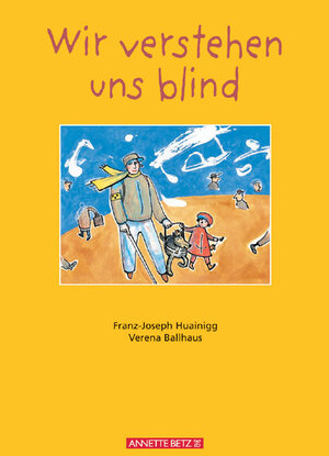 Buchcover Wir verstehen uns blind | Franz J Huainigg | EAN 9783219114003 | ISBN 3-219-11400-8 | ISBN 978-3-219-11400-3