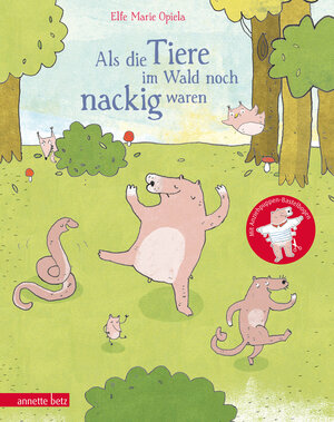 Buchcover Als die Tiere im Wald noch nackig waren | Elfe Marie Opiela | EAN 9783219117882 | ISBN 3-219-11788-0 | ISBN 978-3-219-11788-2