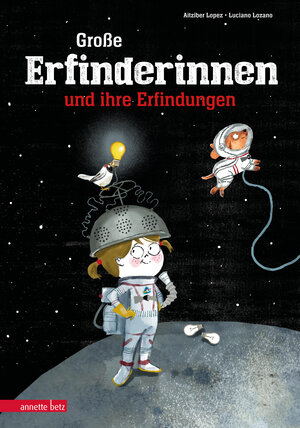 Buchcover Große Erfinderinnen und ihre Erfindungen | Aitziber Lopez | EAN 9783219118728 | ISBN 3-219-11872-0 | ISBN 978-3-219-11872-8